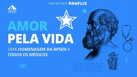 Apsen Farmacêutica e Panflix apresentam: Amor pela Vida