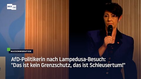 AfD-Politikerin nach Lampedusa-Besuch: "Das ist kein Grenzschutz, das ist Schleusertum!"