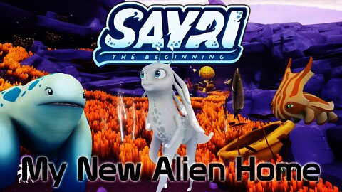 Sayri: The Beginning - My New Alien Home