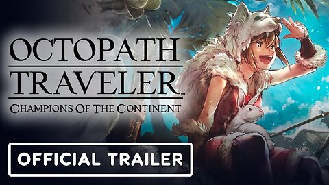 Octopath Traveler: Champions of the Continent - Official EX Tressa Trailer