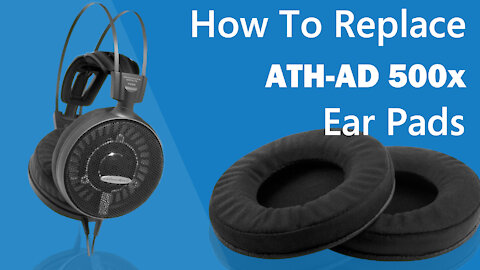 How to Replace ATH-AD 500x Headphones Ear Pads/Cushions | Geekria