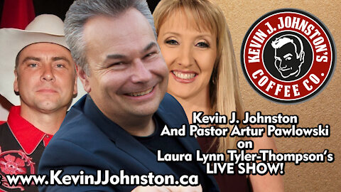 Kevin J. Johnston And Pastor Artur Pawlowski on Laura Lynn Tyler-Thompson’s LIVE SHOW!