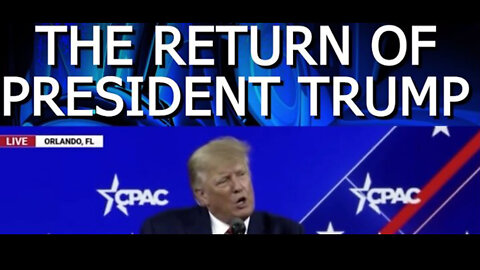 THE RETURN OF PRESIDENT TRUMP