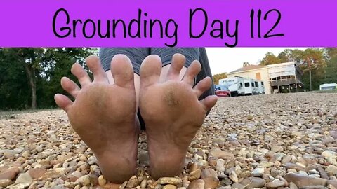 Grounding Day 112 - 16 weeks of living barefoot