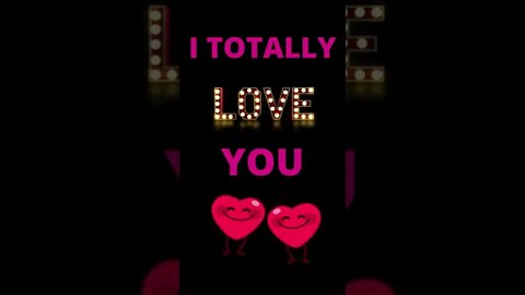 I Totally Love You My Valentine!