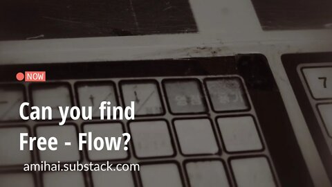 Can you find ‘ Free - Flow ‘ ? | amihai.substack.com| Art of Now