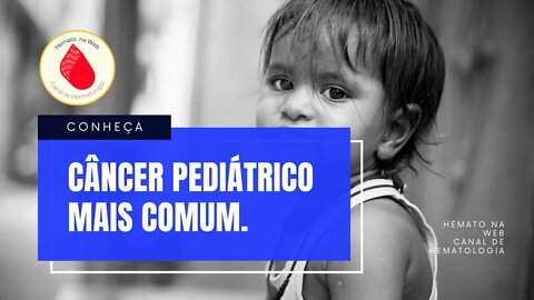 Conheça o CÂNCER pediátrico mais COMUM | Geydson Cruz; MD,MSc