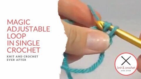 Magic Adjustable Loop In Single Crochet Tutorial