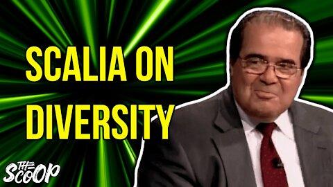 Late Justice Scalia Once Said This About Hyperfocusing On Diversity