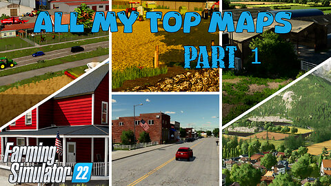 All My Top Maps | Part 1 | Farming Simulator 22