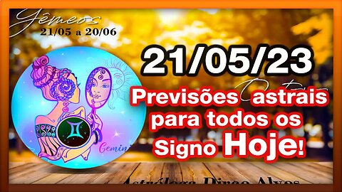 ♉ 𝐇𝐎𝐑Ó𝐒𝐂𝐎𝐏𝐎S 𝐃𝐎 𝐃𝐈𝐀! #𝐒𝐈𝐆𝐍𝐎𝐒 [DOMINGO] 21/05/𝟐𝟎𝟐3 | E 𝙋𝑹𝑬𝑽𝑰𝑺Õ𝑬𝑺 𝑨𝑺𝑻𝑹𝑨𝑰𝑺 |𝑫𝒊𝒓𝒄𝒆 𝑨𝒍𝒗𝒆𝒔 #motivação