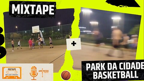 Mixtape pelada de basquete Brasília Park da Cidade