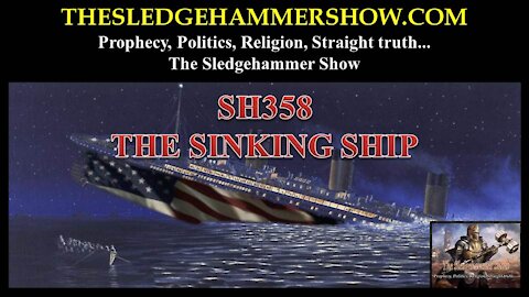 THE SLEDGEHAMMER SHOW SH358 THE SINKING SHIP