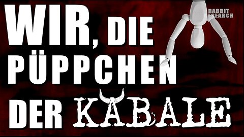 "Wir, die Püppchen der Kabale"