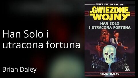 Star Wars Han Solo i utracona fortuna, Cykl: Przygody Hana Solo (tom 3) - Brian Daley