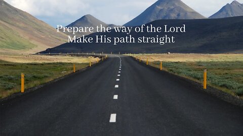 Part 2 (2-2) Prepare the way of the Lord, Make His path straight!