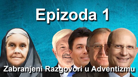 Zabranjeni Razgovori u Adventizmu - Epizoda 1