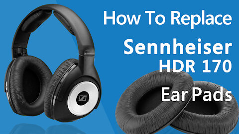 How to Replace Sennheiser HDR 170 Ear Pads/Cushions | Geekria