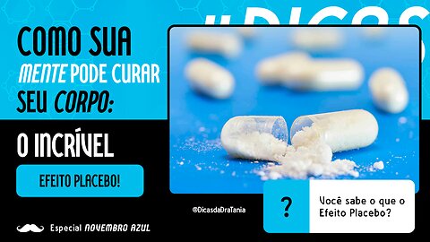 Efeito Placebo: Como você pode curar seu corpo com o PODER da mente!