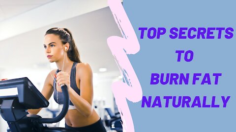 The TOP Secret To Burning Fat NATURALLY