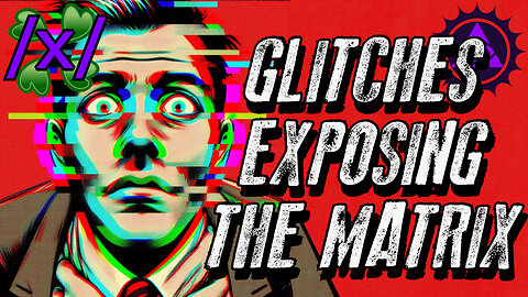 Glitches Exposing the Matrix | 4chan /x/ Reality Glitches Greentext Stories Thread