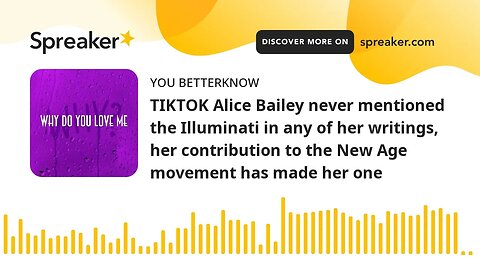 TIKTOK Alice Bailey never mentioned the Illuminati in any of her writings, her contribution to the N