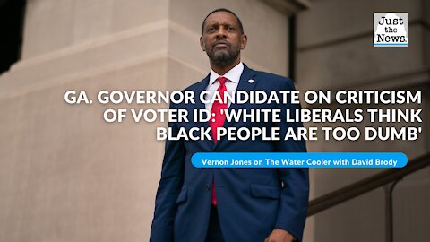 Ga. governor candidate on criticism of voter ID: 'White liberals think black people are too dumb'