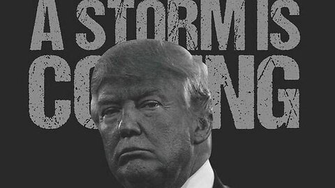 The Storm Upon Us - WWG1WGA