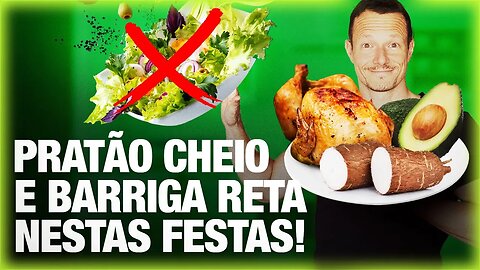 Como Comer BEM e Não Engordar Nas Festas de Fim de Ano?