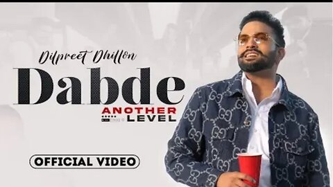 Dabde (HD Video): Dilpreet Dhillon | Desi Crew | Latest Punjabi Songs 2022 | New Punjabi Songs 2022