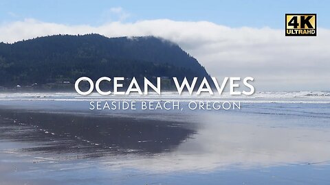 Calming Ocean Waves at Seaside Beach, Oregon [4K Video Ultra HD]