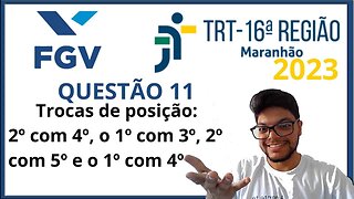 Prova do TRT 16° MA 2023 | Banca FGV | Questão 11 Raciocínio Lógico banca FGV