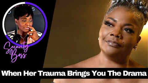 When Her Trauma Brings You The Drama | @WeNeedToTalk