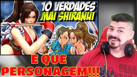 REACT 10 VERDADES sobre a MAI SHIRANUI de THE KING OF FIGHTERS MELHOR DO MUNDO