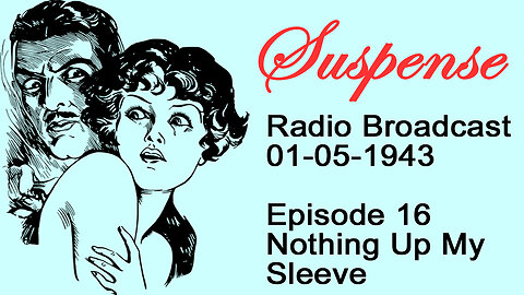 Suspense 01-05-1943 Episode 16-Nothing Up My Sleeve