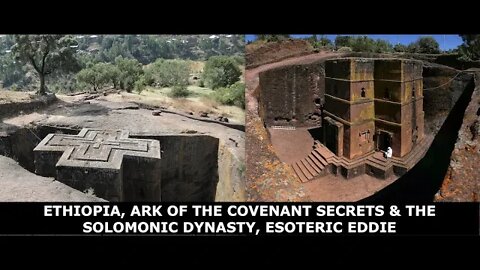 Ark of the Covenant Secrets & The Solomonic Dynasty in Ethiopia, Esoteric Eddie