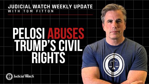 Pelosi Abuses Trump’s Civil Rights, COVID Vax Secrets, Election Fraud Report Line