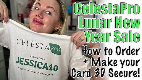 Save 23% Code Jessica10 at Celestapro Lunar New Year Sale| How to Order and make your Card 3D Secure