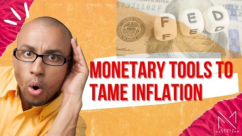 Monetary Tools to Tame Inflation