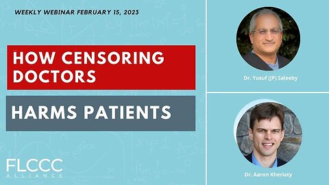 How Censoring Doctors Harms Patients: FLCCC Weekly Update (February 15, 2023)