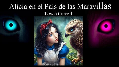 Alicia en el País de las Maravillas - Capitulo 10 - Lewis Carroll - Narración C47R1N