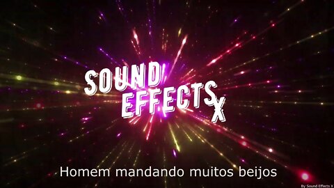 Homem mandando muitos beijos [Sound Effects X]