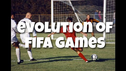 Evolution of Fifa Games