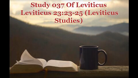 037 Leviticus 23:23-25 (Leviticus Studies)