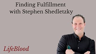 Finding Fulfillment with Stephen Shedletzky