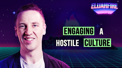 ENGAGING A HOSTILE CULTURE ElijahFire: Ep. 410 – JAMIE BAMBRICK