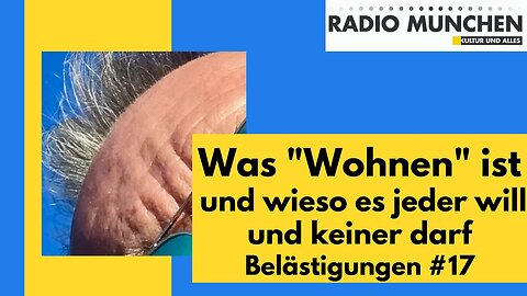 Was "Wohnen" ist und wieso es jeder will und keiner darf@Radio München🙈