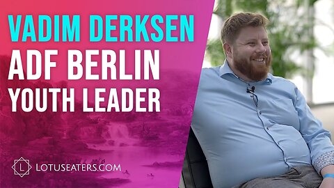 Interview with AfD Berlin Youth Leader Vadim Derksen