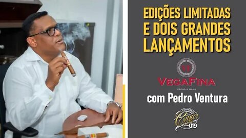 CIGAR 019 - Parte 2 com Pedro Ventura - Edições Limitadas e mais dois GRANDES LANÇAMENTOS!