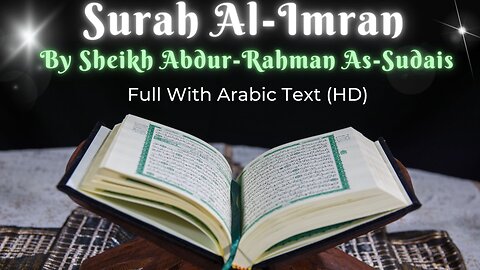 Surah Al-Imran _ By Sheikh Abdur-Rahman As-Sudais _ Full With Arabic Text (HD) _ 03- سورۃ آل عمرن